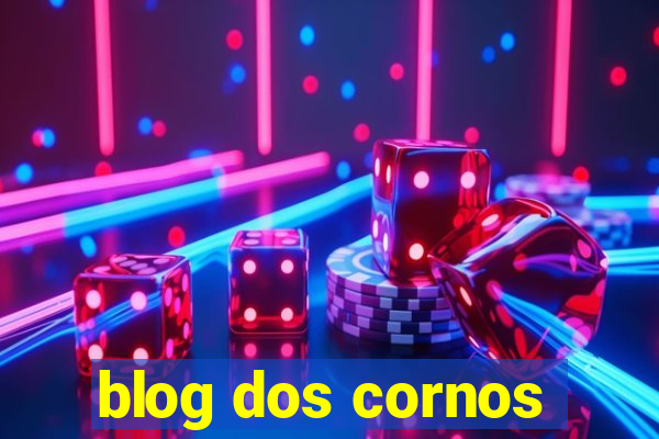 blog dos cornos